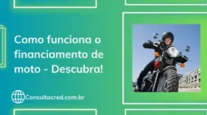 Como funciona o financiamento de moto – Descubra!