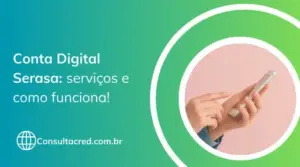 Conta digital Serasa: Descubras os serviços e como funciona 