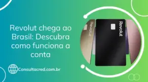 Revolut chega ao Brasil: Descubra como funciona a conta