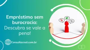 Empréstimo sem burocracia: vale a pena?