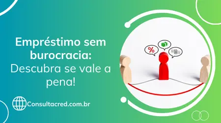 Empréstimo sem burocracia: vale a pena?
