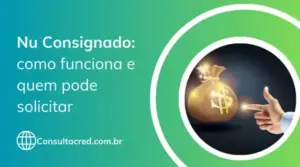 Nu Consignado: como funciona e quem pode solicitar