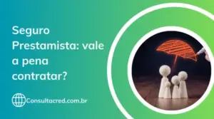 Seguro prestamista: vale a pena contratar?