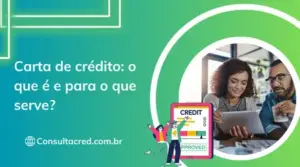 Carta de crédito: o que é e para o que serve? Descubra agora!