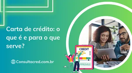 Carta de crédito: o que é e para o que serve? Descubra agora!