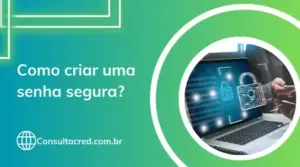 Criar uma senha segura: como fazer?