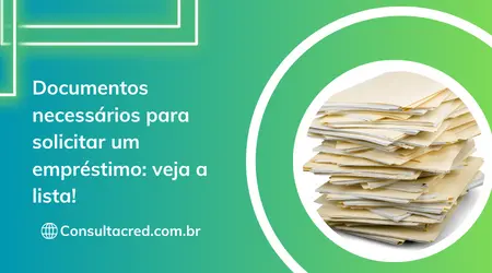 Documentos necessários para solicitar um empréstimo: veja a lista! 