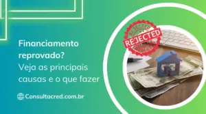 Financiamento reprovado? Veja as principais causas e o que fazer