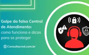 Golpe da falsa Central de Atendimento