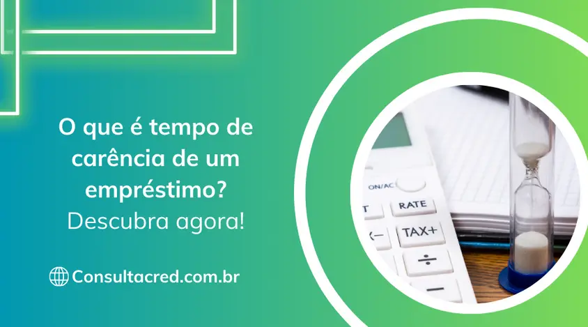 O que é tempo de carência de um empréstimo