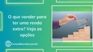 O que vender para ter uma renda extra? Veja as opções