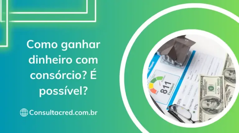 Como ganhar dinheiro com consórcio? É possível?