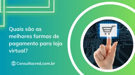 Quais são as melhores formas de pagamento para loja virtual?