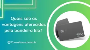 Quais são as vantagens oferecidas pela bandeira Elo? 