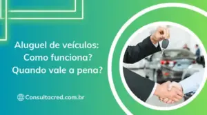 Aluguel de veículos: Como funciona? Quando vale a pena? 