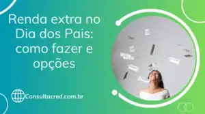 Renda extra no Dia dos Pais: como fazer e opções