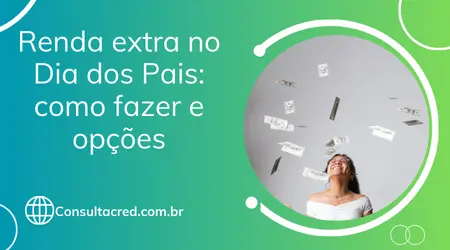 Renda extra no Dia dos Pais: como fazer e opções