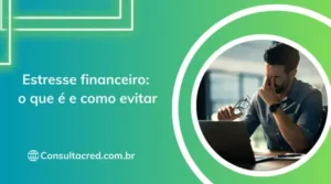 Estresse financeiro: o que é e como evitar