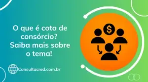 O que é cota de consórcio? Saiba mais sobre o tema! 