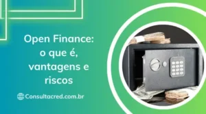 Open Finance: o que é, vantagens, riscos e como aderir