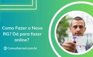 Como Fazer o Novo RG? Dá para fazer online?