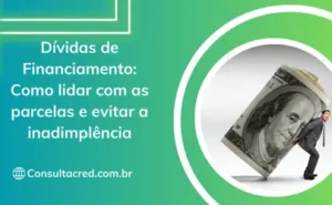 Dívidas de Financiamento: Como lidar com as parcelas e evitar a inadimplência