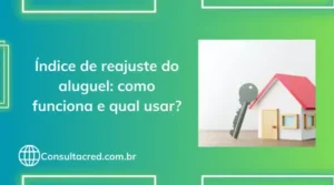 Índice de reajuste do aluguel: como funciona e qual usar?