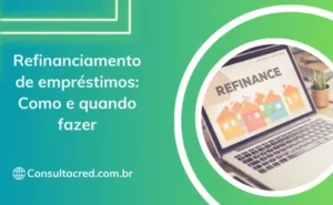 Refinanciamento de empréstimos: Como e quando fazer