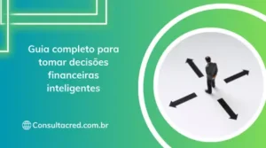 Guia completo para tomar decisões financeiras inteligentes