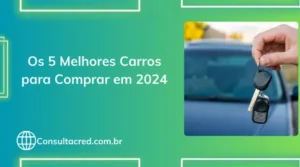 Os 5 Melhores Carros para Comprar em 2024