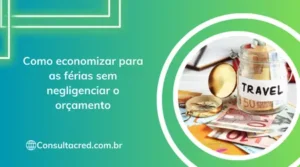 Como economizar para as férias sem negligenciar o orçamento