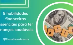 8 habilidades financeiras essenciais para ter finanças saudáveis
