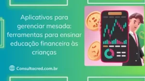 Aplicativos para gerenciar mesada: ferramentas para ensinar educação financeira às crianças
