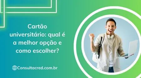Cartão universitário: qual é a melhor opção e como escolher?