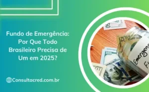 Fundo de Emergência: Por Que Todo Brasileiro Precisa de Um em 2025?
