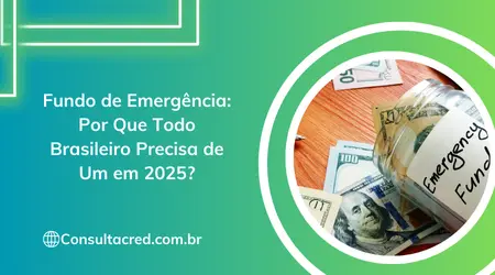 Fundo de Emergência: Por Que Todo Brasileiro Precisa de Um em 2025?