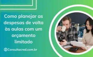 Como planejar as despesas de volta às aulas com um orçamento limitado