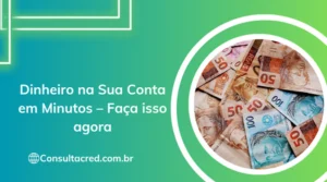 Dinheiro na Sua Conta em Minutos – Faça isso agora