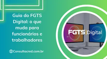 Guia do FGTS Digital: o que muda para funcionários e trabalhadores