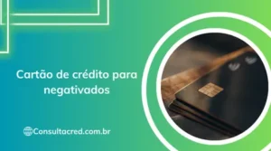 Cartão de crédito para negativados