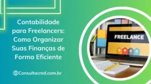 Contabilidade para Freelancers: como organizar suas finanças de forma eficiente