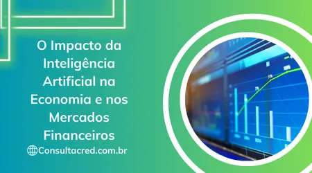 O Impacto da Inteligência Artificial na Economia e nos Mercados Financeiros