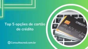 Top 5 opções de cartão de crédito