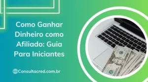 Como Ganhar Dinheiro como Afiliado: Guia Para Iniciantes