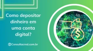 Como Depositar Dinheiro em Uma Conta Digital: Um Guia Prático e Inteligente