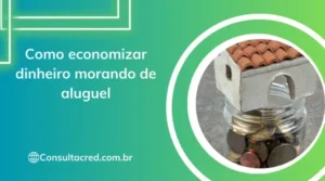 Como Economizar Dinheiro Morando de Aluguel