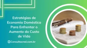 Estratégias de Economia Doméstica Para Enfrentar o Aumento do Custo de Vida