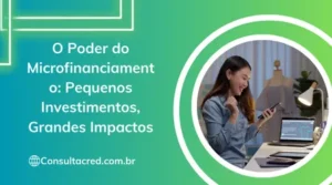 O Poder do Microfinanciamento: pequenos investimentos, grandes impactos