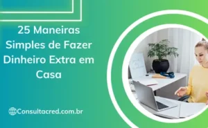25 Maneiras Simples de Fazer Dinheiro Extra em Casa