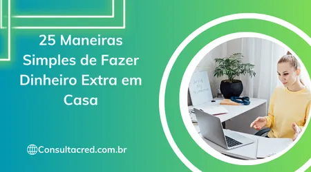 25 Maneiras Simples de Fazer Dinheiro Extra em Casa